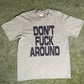 Supreme Don’t Fuck Around Olive T Shirt