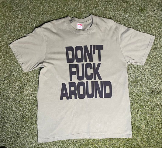 Supreme Don’t Fuck Around Olive T Shirt
